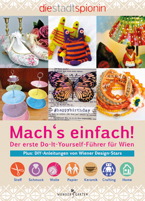 Mach's einfach - Der erste Do-It-Yourself-Führer für Wien